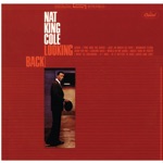 Nat "King" Cole - Looking Back