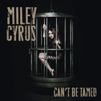 Miley Cyrus - Can't Be Tamed artwork
