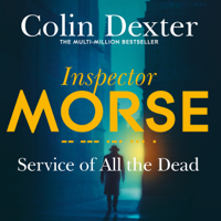 Colin Dexter - Service of All the Dead: Inspector Morse Mysteries, Book 4 (Unabridged) artwork
