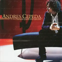 Siempre Queda una Canción (En Vivo) - Andrés Cepeda