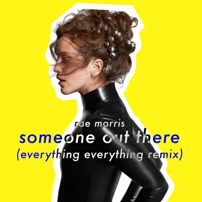 Someone Out There (Everything Everything Remix) - Single - Rae Morris Someone Out There (Everything Everything Remix) - Single - Rae Morris