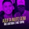 Aqui Ta Muito Bom (feat. MC Topre) - Mc Lustosa lyrics