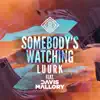 Somebody's Watching (feat. Davis Mallory) song lyrics