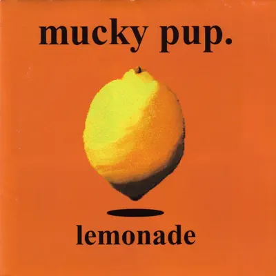 Lemonade - Mucky Pup