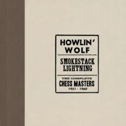 Smokestack Lightning / The Complete Chess Masters 1951-1960 - Howlin' Wolf
