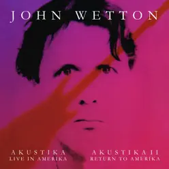 Akustika I – Live in Amerika & Akustika II – Return to Amerika - John Wetton