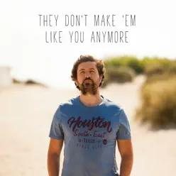 They Don't Make 'em Like You Anymore - Single - Tom Helsen They Don't Make 'em Like You Anymore - Single - Tom Helsen