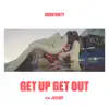 Stream & download Get Up Get Out (feat. Jstlbby) - Single