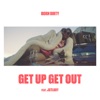 Get Up Get Out (feat. Jstlbby) - Single