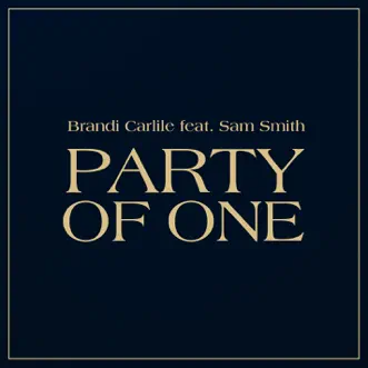 Party Of One (feat. Sam Smith) - Single by Brandi Carlile album reviews, ratings, credits