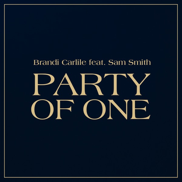 Party Of One (feat. Sam Smith) - Single - Brandi Carlile