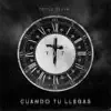 Cuando Tu Llegas - Single album lyrics, reviews, download