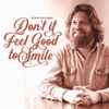 Don't It Feel Good to Smile - Single