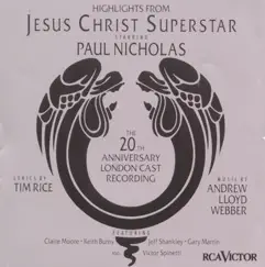 Jesus Christ Superstar (Highlights from the 20th Anniversary London Cast Recording) by Andrew Lloyd Webber & Tim Rice album reviews, ratings, credits