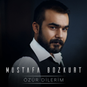 Özür Dilerim - Mustafa Bozkurt
