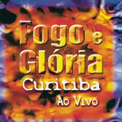 Fogo e Glória (Ao Vivo em Curitiba) - David Quinlan