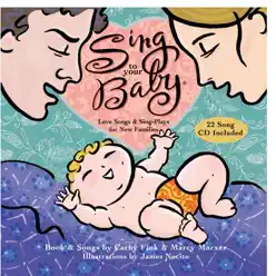 Sing to Your Baby - Cathy Fink Sing to Your Baby - Cathy Fink