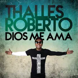 Dios Me Ama (Deluxe) - Thalles Roberto