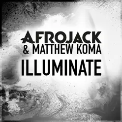 Illuminate (Radio Edit) - Single - Matthew Koma Illuminate (Radio Edit) - Single - Matthew Koma