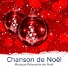 Chanson de Noel - Musique Relaxante de Noël Traditionnelle