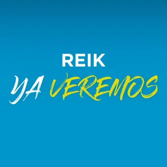 Ya Veremos - Single by Reik album reviews, ratings, credits