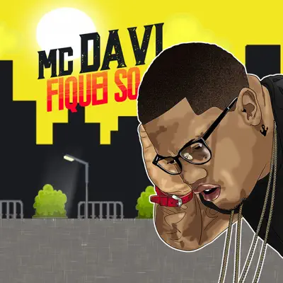 Fiquei Só - Single - MC Davi