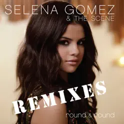 Round & Round - Single - Selena Gomez & The Scene