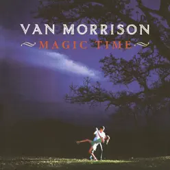 Magic Time - Van Morrison