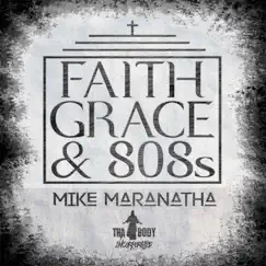 Faith Grace & 808s by Mike Maranatha album reviews, ratings, credits