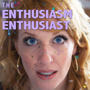 The Enthusiasm Enthusiast podcast