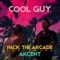 Cool Guy (feat. Akcent) - Pack The Arcade lyrics