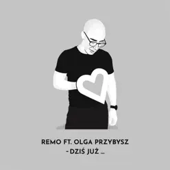Dziś Już (feat. Olga Przybysz) - Single - Remo Dziś Już (feat. Olga Przybysz) - Single - Remo