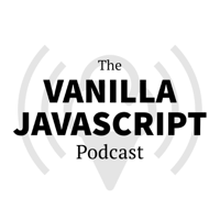 The Vanilla JS Podcast podcast