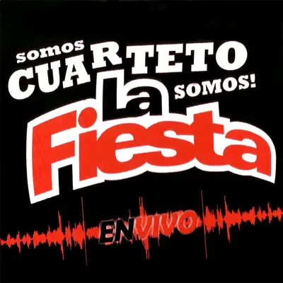 Somos Cuarteto, Somos la Fiesta (Vivo) - La Fiesta