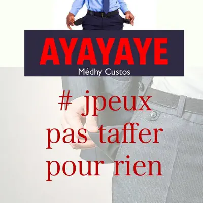 Ayayaye (J'peux pas taffer pour rien) - Single - Medhy Custos