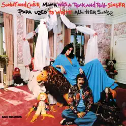 Mama Was a Rock and Roll Singer Papa Used To Write All Her Songs - Sonny and Cher