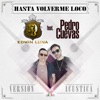 Hasta Volverme Loco (feat. Pedro Cuevas) - Single
