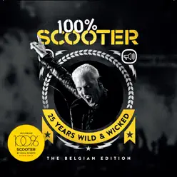 100% Scooter (25 Years Wild & Wicked - The Belgian Edition - Scooter