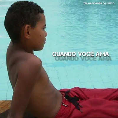 Quando Você Ama - Single - Trilha Sonora Do Gueto