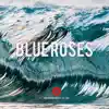 Blue Roses - Single album lyrics, reviews, download