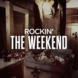 Rockin' the Weekend