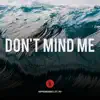 Don't Mind Me - Single album lyrics, reviews, download