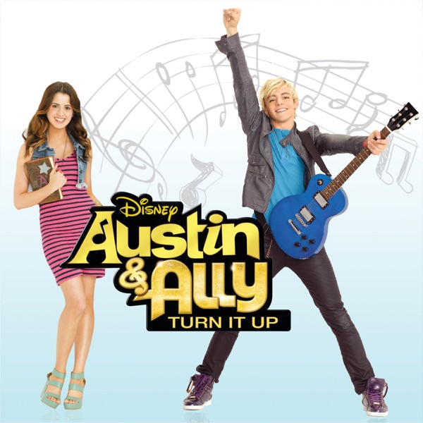 Various Artists - Austin & Ally: Turn It Up (Soundtrack from the TV ...