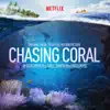 Chasing Coral (Original Motion Picture Soundtrack) album lyrics, reviews, download