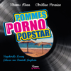 Pommes! Porno! Popstar! - Thomas Kowa & Christian Purwien