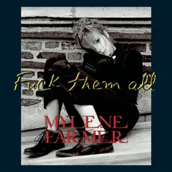 Fuck Them All - EP - Mylène Farmer Fuck Them All - EP - Mylène Farmer