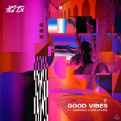 Good Vibes (feat. Cosmos & Creature) [Radio Edit] artwork