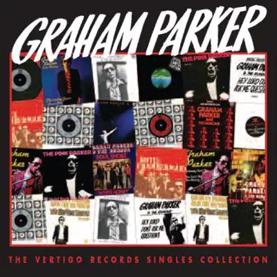The Vertigo Singles Collection: Graham Parker - Graham Parker