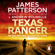 James Patterson - Texas Ranger