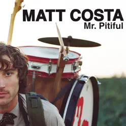 Mr. Pitiful - Single - Matt Costa